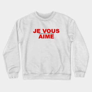 Je Vous Aime Crewneck Sweatshirt